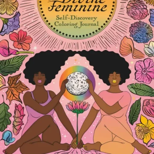 The Divine Feminine SelfDiscovery Coloring Journal by Sarina Mantle